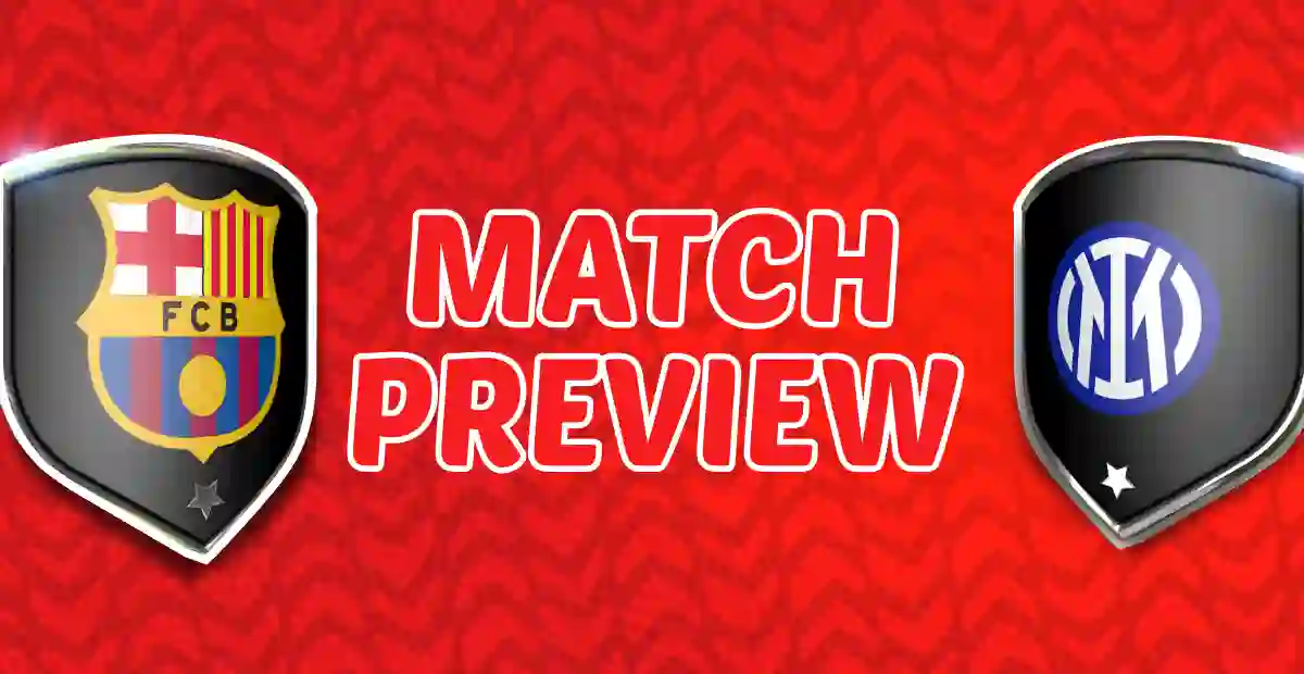 Barcelona v Inter Preview 30th April 2025