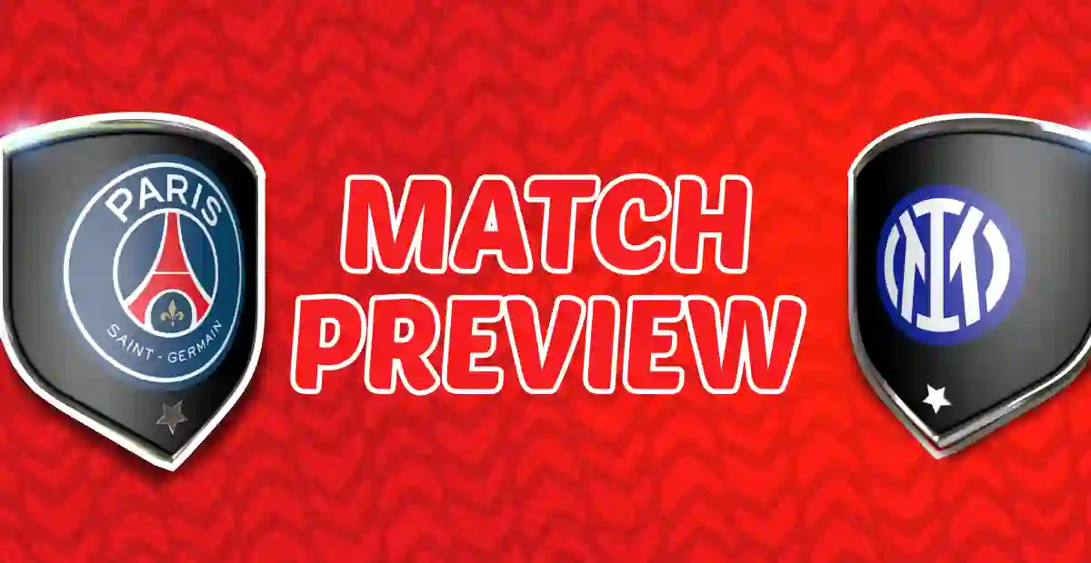 PSG vs Inter Champions League Final Preview