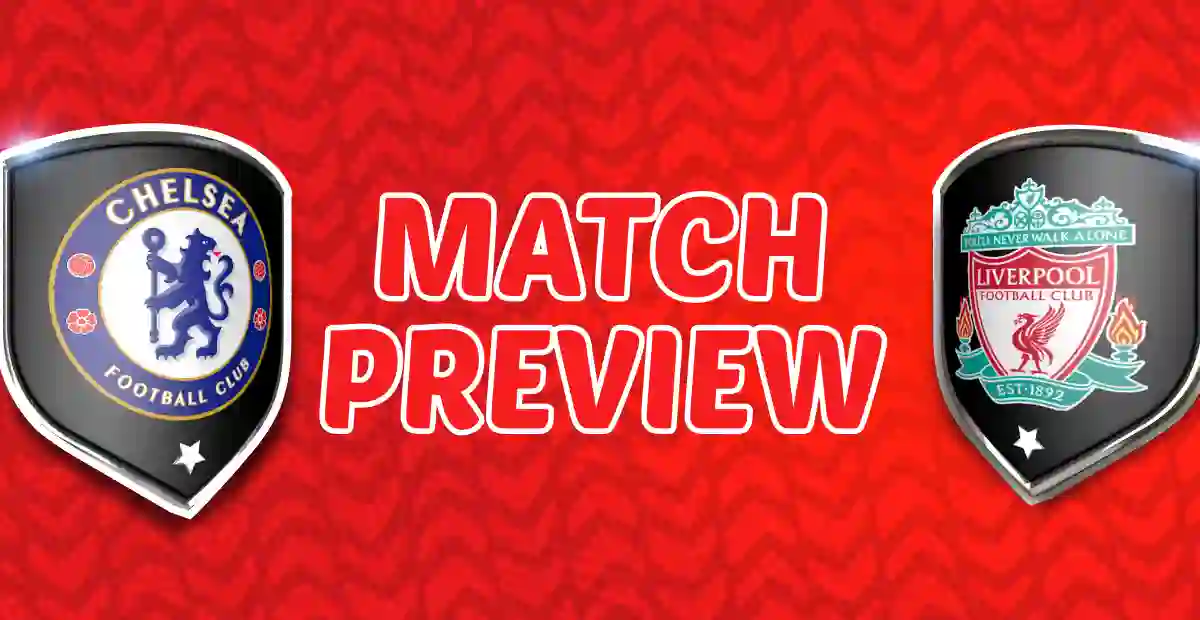 Chelsea v Liverpool Preview 30th April 2025