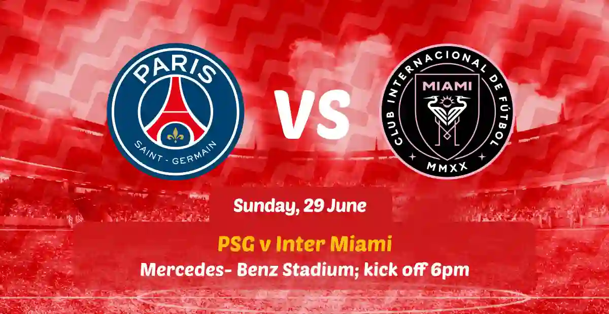 PSG v Inter Miami Preview